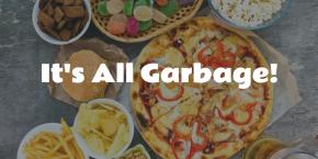 It's All Garbage!